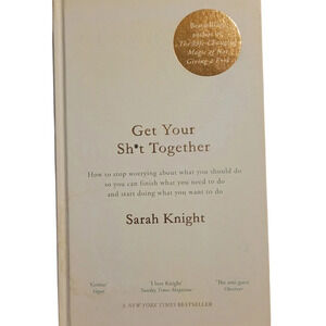 Book: Get Your Sh*t Together, Sarah Knight